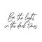 Be light in dark times inspirational lettering card