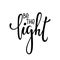 Be the light. Inspirational and Motivational Quotes. Hand Brush Lettering And Typography Design Art, Your Designs T-shirts, Poster