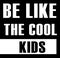 Be like the cool kids