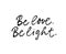 Be love and light ink pen vector lettering