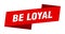 be loyal banner template. be loyal ribbon label.