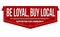 Be loyal, buy local banner design