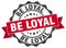 be loyal seal. stamp