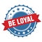 BE LOYAL text on red blue ribbon stamp