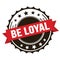 BE LOYAL text on red brown ribbon stamp