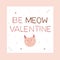 Be meow valentines greeting card