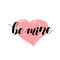 Be mine. Brush lettering vector illustration.