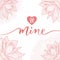 Be mine. Calligraphy inscription - invitation valentine`s day card