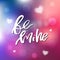 Be Mine - Calligraphy for invitation, greeting card, prints, posters. Hand drawn typographic inscription, lettering design.