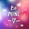 Be Mine - Calligraphy for invitation, greeting card, prints, posters. Hand drawn typographic inscription, lettering design.