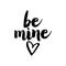 Be mine - Calligraphy phrase for Valentine day.