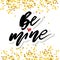 Be mine Gold Vector Lettering Calligraphy Design Text Heart
