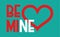 Be mine heart. Valentines day and wedding design