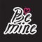 Be mine lettering. Vector illustration