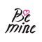 Be mine lettering. Vector illustration