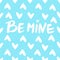 Be mine: phrase for Valentine`s Day on a blue background with white hearts. Brush calligraphy, hand lettering