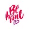 Be mine phrase. Vector illustration with hand drawn lettering