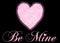 Be Mine with Pink Heart on Black Background