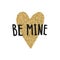 Be mine. Valentines day greeting card