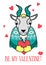 Be my Valentine card. Vector goat in a sweater with heart. Funny illustration for s day