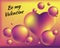 Be my Valentine. Colorful abstract background with heart and bright spheres