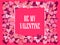 Be my valentine. Festive background for greeting cards and banners. Vector