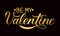 Be My Valentine gold writing on black background. Easy to edit vector template for Valentines day greeting card, wedding