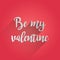 Be My Valentine Lettering Design