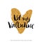 Be my Valentine. Valentines day calligraphy glitter card.