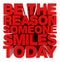 BE THE REASON SOMEONE SMILES TODAY word on white background illustration 3D rendering