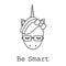 Be smart motivational slogan card with cute cartoon black and white unicorn with eyeglasses