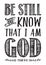 Be Still and Know that I am God Typography printable