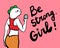 Be strong girl hand drawn illustration with marshmallow and fitness