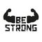 Be Strong, lettering. Sport gym, fitness label. Vector illustration