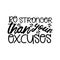 Be stronger than your excuses- positive saying text.