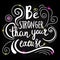 Be stronger then your excuse calligraphy. Vector lettering motivational poster or card design. Hand drawn quote. vector