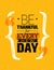 Be Thankful For Every New Day. Inspiring Creative Motivation Quote Template. Vector Typography Banner Design