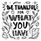 Be thankful for what you have lettering.