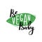 Be vegan baby vector illustration. Isolated on white background.
