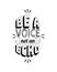 Be a voice, not an echo, vector. Motivational inspirational quote. Positive thinking, affirmation. Wording design isolated