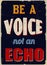 Be a voice not an echo vintage grunge poster