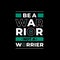 Be a warrior not a worrier typography