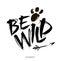 Be wild card. Hand drawn lettering background.