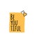 Be You tiful typo slogan for t shirt printing, embroidery, apparels, Graphic tee