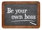 Be your own boss - self employment concept