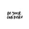 Be your own hero calligraphy shirt quote lettering