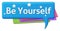 Be Yourself Colorful Comment Symbol