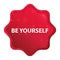 Be Yourself misty rose red starburst sticker button