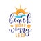 Beach more worry less summer lettering typography