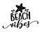Beach vibes - funny motivational slogan with starfish in vector eps.